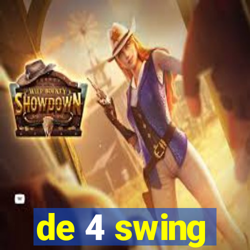 de 4 swing